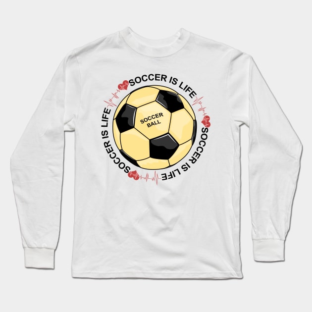 Soccer Is Life Long Sleeve T-Shirt by Designoholic